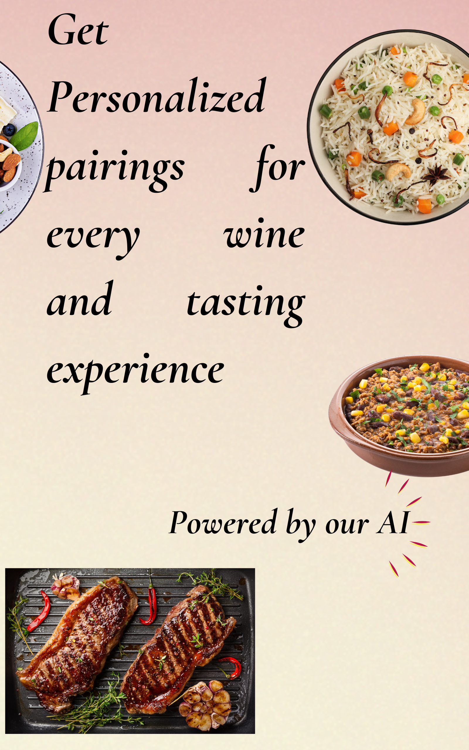 Get personalized pairings for every wine and tasting experience — Powered by our AI