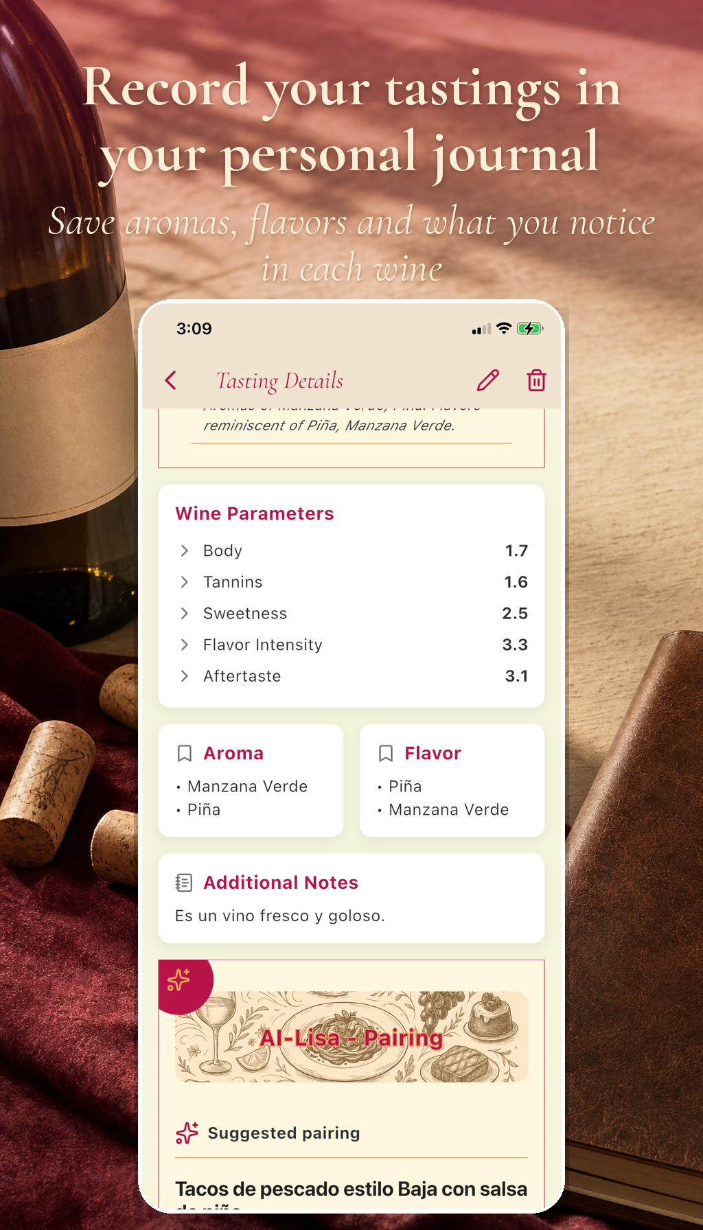 Record your tastings in your personal journal. Save aromas, flavors and what you notice in each wine Record your tastings in your personal journal. Save aromas, flavors and what you notice in each wine